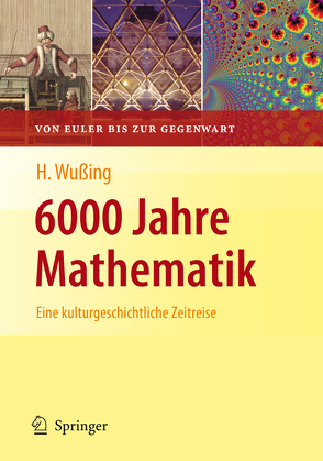 6000 Jahre Mathematik von Alten,  Heinz-Wilhelm, Wesemüller-Kock,  Heiko, Wußing,  Hans