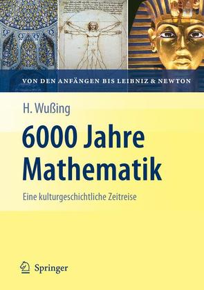 6000 Jahre Mathematik von Alten,  Heinz-Wilhelm, Wesemüller-Kock,  Heiko, Wußing,  Hans