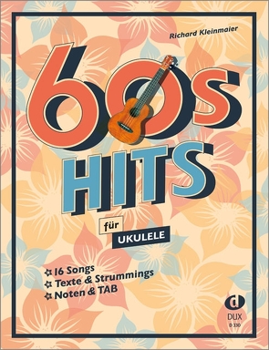60s Hits für Ukulele von Kleinmaier,  Richard