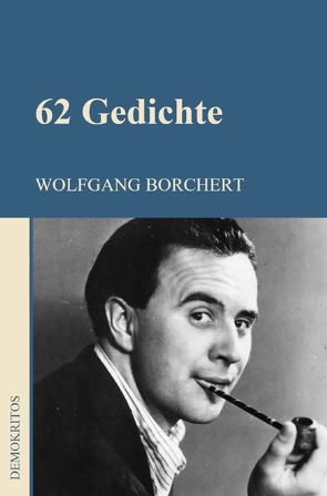62 Gedichte von Borchert,  Wolfgang