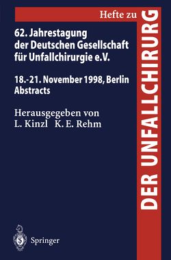 62. Jahrestagung der Deutschen Gesellschaft für Unfallchirurgie e.V. von Kinzl,  L., Rehm,  K.E.