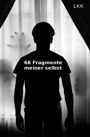 66 Fragmente meiner Selbst von Konert,  Leon Karl