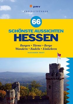 66 schönste Aussichten Hessen von Kraft,  Alexander