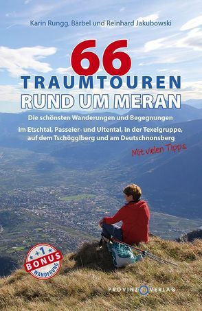 66 Traumtouren rund um Meran von Jakubowski,  Bärbel, Jakubowski,  Reinhard, Rungg,  Karin