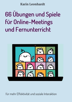 66 Übungen und Spiele für Online-Meetings und Fernunterricht von Leonhardt,  Karin