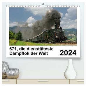 671, die dienstältesten Dampflok der Welt (hochwertiger Premium Wandkalender 2024 DIN A2 quer), Kunstdruck in Hochglanz von Reschinger,  H.P.