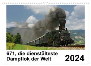 671, die dienstältesten Dampflok der Welt (Wandkalender 2024 DIN A3 quer), CALVENDO Monatskalender von Reschinger,  H.P.