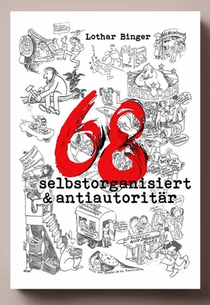 68 selbstorganisiert & antiautoritär von Binger,  Lothar