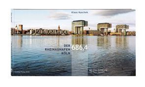 686,4 Der Rheinauhafen Köln von Kuschek,  Klaus, Steinert,  Hajo