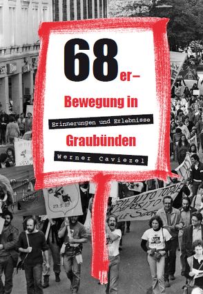 68er-Bewegung in Graubünden von Caviezel,  Werner