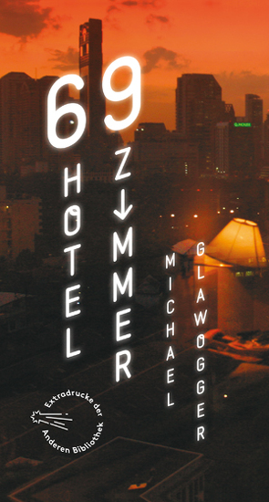 69 Hotelzimmer von Glawogger,  Michael, Menasse,  Eva