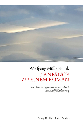 7 Anfänge zu einem Roman von Hackenberg,  Adolf, Müller-Funk,  Wolfgang