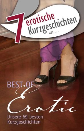 7 erotische Kurzgeschichten aus: von Centmy,  Kainas, Cohen,  Lisa, Deville,  Allegra, Ecker,  Sam, Neuss,  Annette, Tempest,  Seymour C., Vandenberg,  Dave