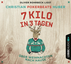 7 Kilo in 3 Tagen von Huber,  Christian Pokerbeats, Rohrbeck,  Oliver