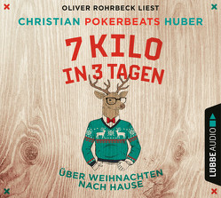 7 Kilo in 3 Tagen von Huber,  Christian Pokerbeats, Rohrbeck,  Oliver