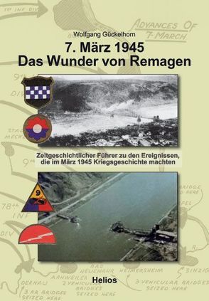 7. März 1945 Das Wunder von Remagen von Gückelhorn,  Wolfgang