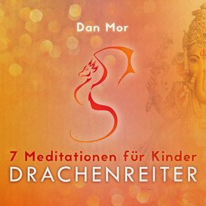 7 Meditationen für Kinder von Mor,  Dan