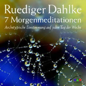 7 Morgenmeditationen von Dahlke,  Ruediger