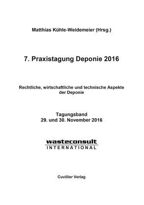 7. Praxistagung Deponie 2016 von Kühle-Weidemeiner,  Matthias