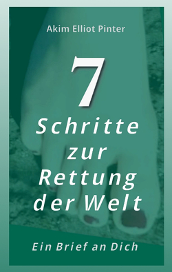 7 Schritte zur Rettung der Welt von Pinter,  Akim Elliot