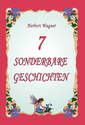 7 sonderbare Geschichten von Wagner,  Herbert