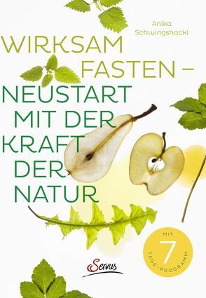 Wirksam fasten – Neustart mit der Kraft der Natur von Schwingshackl,  Anika