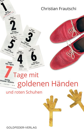 7 Tage mit goldenen Händen und roten Schuhen von Frautschi,  Christian