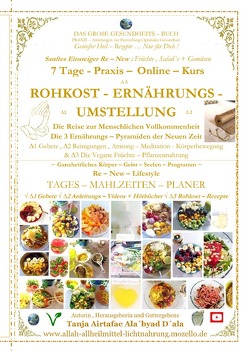 7 Tage – Praxis – Online – Kurs : ROHKOST – ERNÄHRUNGSUMSTELLUNG ( Kartoffeln optional ) ~ HIGH CARB – LOW FAT ~ mit Anleitungs-Video´s per Email von D´ala,  Tanja Airtafae Ala´byad