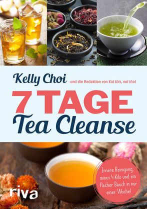 7 Tage Tea Cleanse von Choi,  Kelly