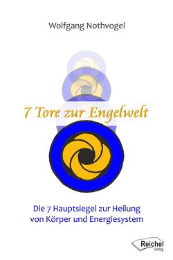 7 Tore zur Engelwelt von Nothvogel,  Wolfgang