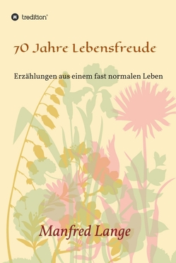 70 Jahre Lebensfreude von Lange,  Manfred