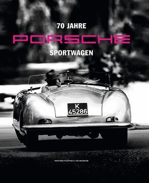 70 Jahre Porsche Sportwagen von Arweck,  Josef, Rahmes,  Christina