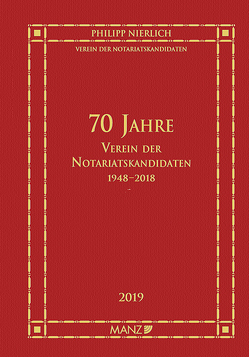 70 Jahre Verein der Notariatskandidaten 1948-2018 von Nierlich,  Philipp