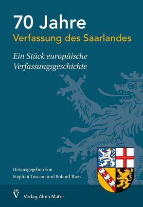70 Jahre Verfassung des Saarlandes von Theis,  Roland, Toscani,  Stephan