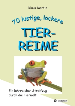 70 lustige, lockere Tierreime von Martin,  Klaus