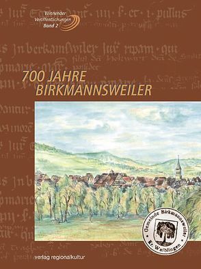 700 Jahre Birkmannsweiler von Reustle,  Sabine B