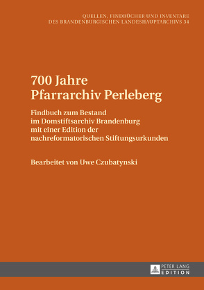 700 Jahre Pfarrarchiv Perleberg von Czubatynski,  Uwe