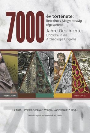 7000 Jahre Geschichte von Heinrich-Tamaska,  Orsolya, Winger,  Daniel