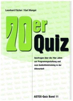 70er Quiz – Quizfragen über die 70er Jahre von Föcher,  Leonhard, Mangei,  Karl
