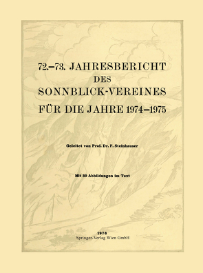 72.–73. Jahresbericht des Sonnblick-Vereines für die Jahre 1974–1975 von Steinhauser,  Ferdinand