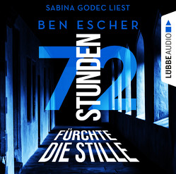 72 Stunden – Fürchte die Stille von Escher,  Ben, Godec,  Sabina