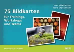 75 Bildkarten für Trainings, Workshops und Teams von Weidenmann,  Bernd, Weidenmann,  Sonia