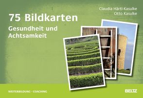 75 Bildkarten Gesundheit und Achtsamkeit von Härtl-Kasulke,  Claudia, Kasulke,  Otto