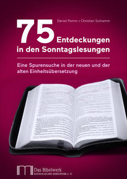 75 Entdeckungen in den Sonntagslesungen von Pomm,  Daniel, Schramm,  Christian
