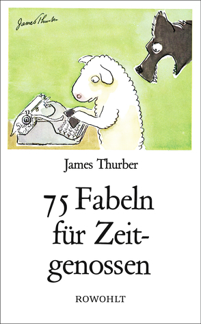 75 Fabeln für Zeitgenossen von Hengst,  Ulla, Ledig-Rowohlt,  Heinrich Maria, Reisiger,  Hans, Thurber,  James