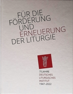 75 Jahre Deutsches Liturgisches Institut von Linnenborn,  Marius