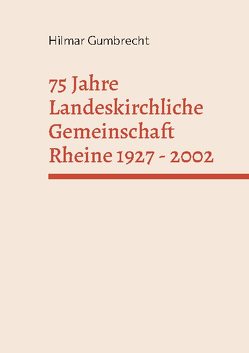 75 Jahre Landeskirchliche Gemeinschaft Rheine 1927 – 2002 von Gumbrecht,  Hilmar