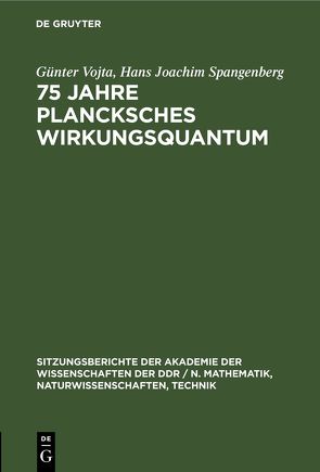 75 Jahre Plancksches Wirkungsquantum von Spangenberg,  Hans Joachim, Vojta,  Günter
