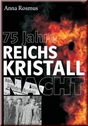 75 Jahre Reichskristallnacht von Rosmus,  Anna