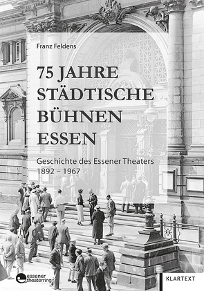 75 Jahre Städtische Bühnen Essen von Feldens,  Franz